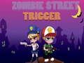 Juego Desencadenador Zombie Callejero en línea