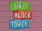 Juego Pequeña Torre de Bloques en línea