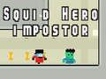 Juego Héroe Calamar: Impostor en línea