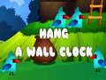 Juego Colgar un reloj de pared en línea