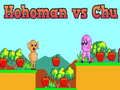 Juego Hohoman contra Chu en línea