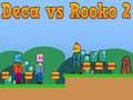 Juego Deca contra Rooko 2 en línea