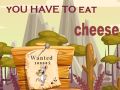Juego Tienes que comer queso en línea