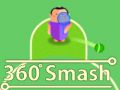 Juego 360 Aplastar en línea