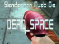 Juego Slenderman Debe Morir ESPACIO MUERTO en línea Juego Slenderman Debe Morir ESPACIO MUERTO en línea