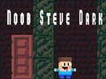 Juego Noob Steve Oscuro en línea