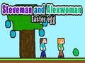 Juego Steveman y Alexwoman: Huevo de Pascua en línea