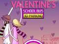 Juego Estacionamiento 3D de Autobús Escolar de San Valentín en línea