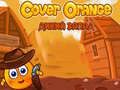Juego Cubrir Naranja: Oeste Salvaje en línea