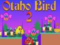 Juego Pájaro Otaho 2 en línea