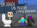 Juego Skibidi vs Noob y Cameraman en línea