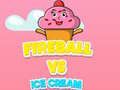 Juego Bola de fuego contra helado en línea