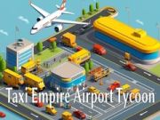 Juego Imperio Taxi: Magnate del Aeropuerto en línea Juego Imperio Taxi: Magnate del Aeropuerto en línea
