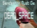 Juego Slenderman Debe Morir ESPACIO MUERTO en línea