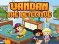 Juego Vandan el detective en línea Juego Vandan el detective en línea