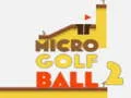 Juego Micro Bola de Golf 2 en línea