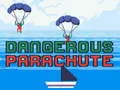 Juego Paracaídas Peligroso en línea
