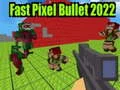 Juego Bala Pixel Rápida 2022 en línea