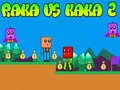 Juego Raka contra Kaka 2 en línea