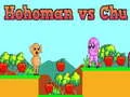 Juego Hohoman contra Chu en línea Juego Hohoman contra Chu en línea