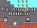 Juego Pixi Steve Alex Herobrine en línea Juego Pixi Steve Alex Herobrine en línea