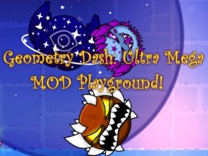 Juego Geometry Dash: ¡Ultra Mega Mod Playground! en línea