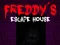 Juego Cinco noches en Freddy: La casa de escape de Freddy en línea