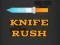 Juego Rush de Cuchillo en línea
