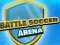 Juego Fútbol Arena de Batalla en línea