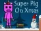 Juego Super Cerdo en Navidad en línea