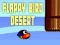 Juego FLAPPY PÁJARO DESIERTO en línea