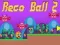 Juego Bola Reco 2 en línea