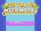 Juego Saca El Pin Mucho Dinero en línea