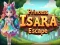 Juego Escape de la Princesa Isara en línea Juego Escape de la Princesa Isara en línea