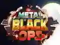 Juego Operaciones Negras Metálicas en línea Juego Operaciones Negras Metálicas en línea