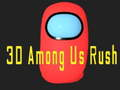 Juego 3D Entre Nosotros Rush en línea
