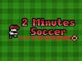 Juego Fútbol en 2 minutos en línea