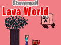 Juego Mundo de Lava de Steveman en línea