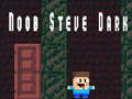 Juego Noob Steve Oscuro en línea