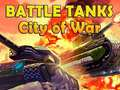 Juego Tanques de Batalla Ciudad de Guerra en línea