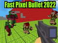 Juego Bala Pixel Rápida 2022 en línea