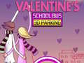Juego Estacionamiento 3D de Autobús Escolar de San Valentín en línea