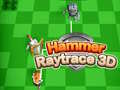 Juego Martillo Raytrace 3D en línea