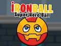 Juego Bola de Hierro: Bola de Superhéroe en línea