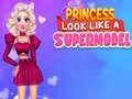 Juego La princesa parece una supermodelo en línea