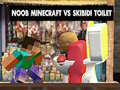 Juego Noob Minecraft VS Inodoro Skibidi en línea
