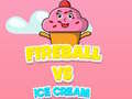 Juego Bola de fuego contra helado en línea